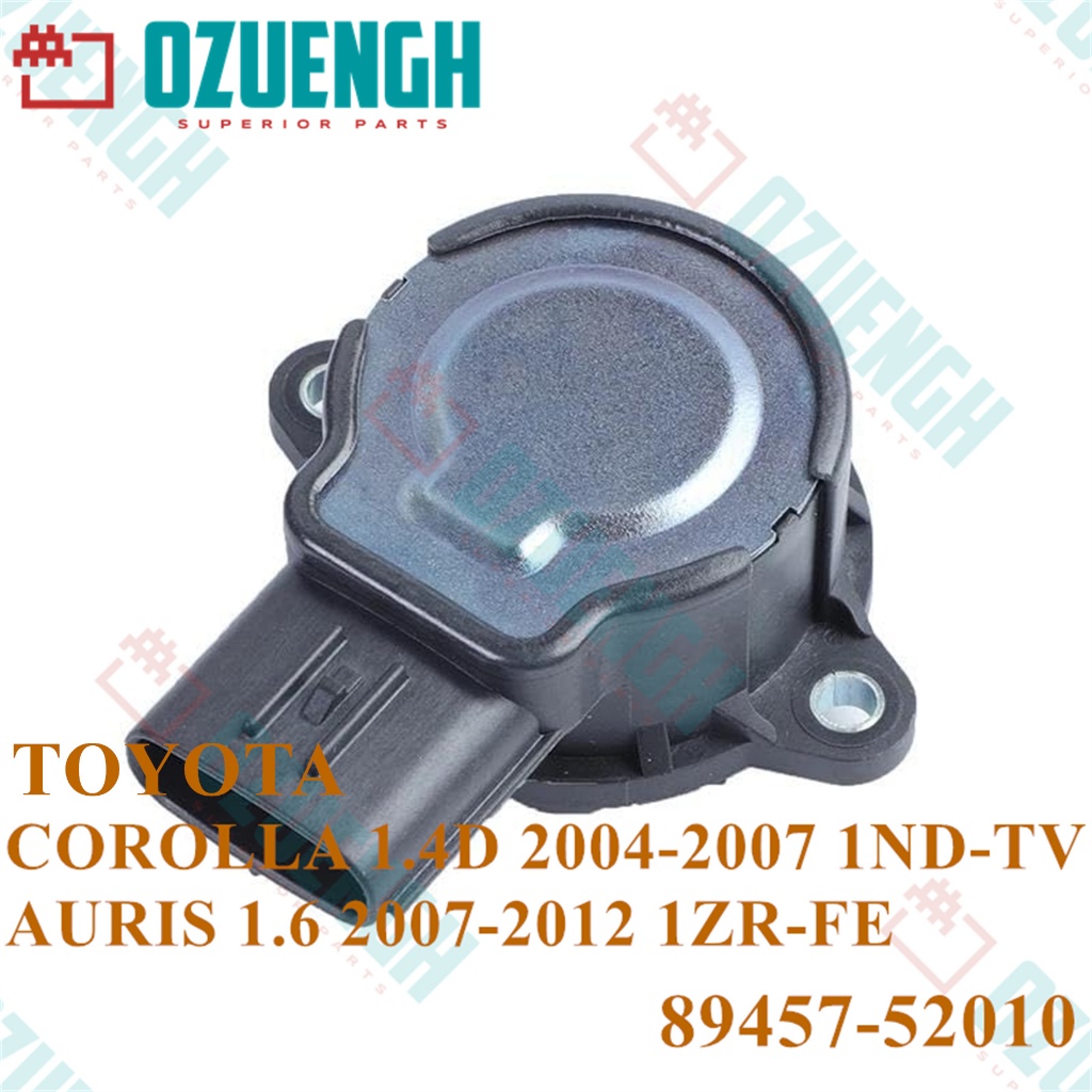 [OZUENGH] THROTTLE POSITION SENSOR TOYOTA COROLLA/AURIS 2004-2009 1ND-TV/1ZZ-FE 89457-52010 คุณภาพสู
