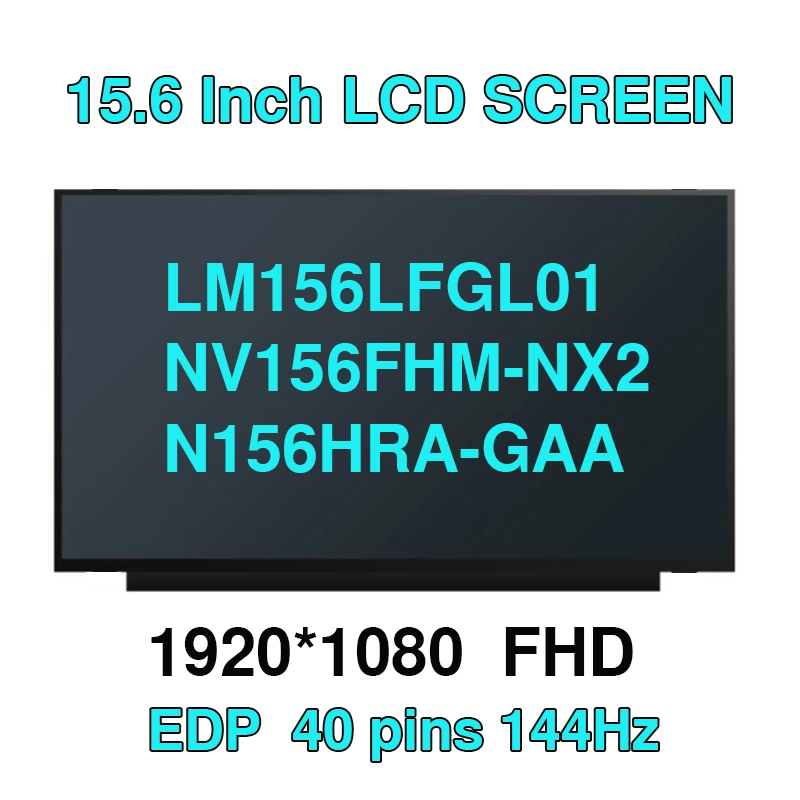 15.6 "144HZ IPS LM156LFGL05 Fit LM156LFGL04 LM156LFGL01 NV156FHM-NX2 N156HRA-GAA FHD 1920x1080 แล็ปท