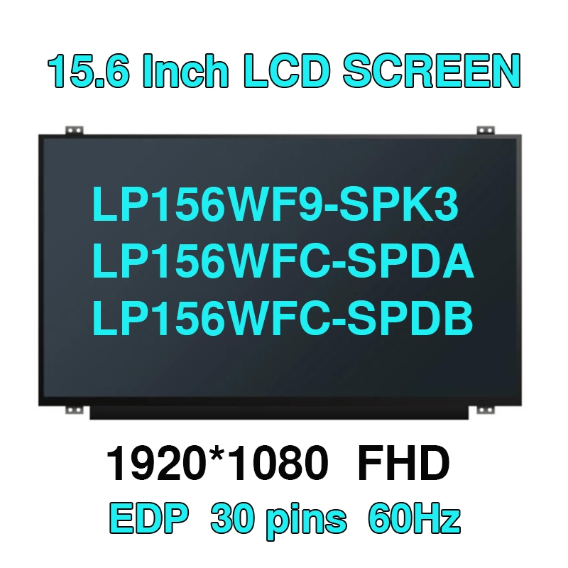 IPS แล็ปท็อปหน้าจอ LCD LP156WF9-SPK2 Fit LP156WF9-SPK3 LP156WFC-SPDA LP156WFC-SPDB LP156WF9-SPF1 eDP