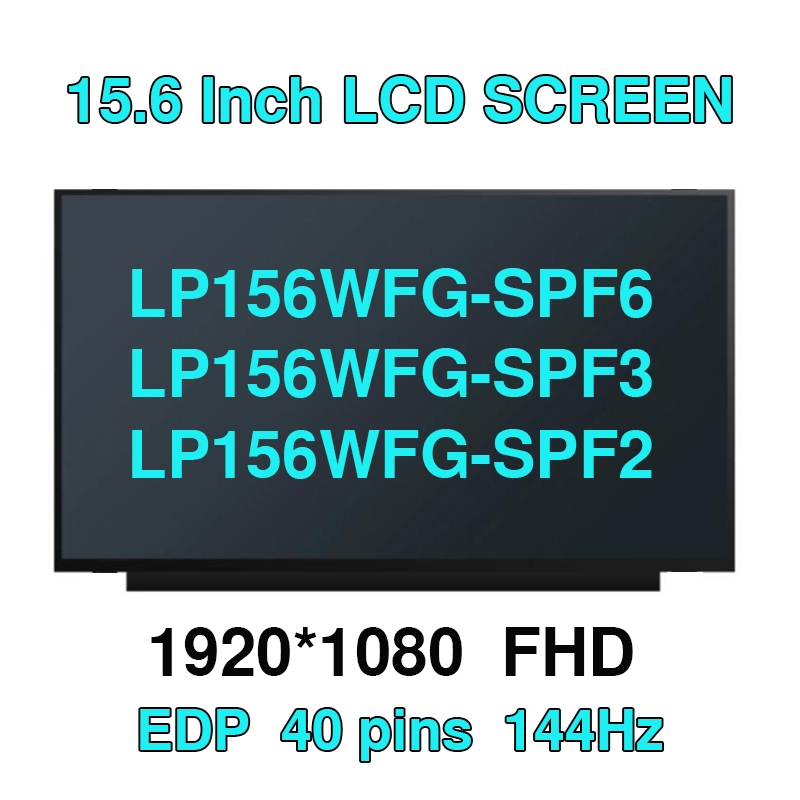 15.6 นิ้ว 144Hz แล็ปท็อปหน้าจอ LCD LP156WFG-SPF6 fit LP156WFG-SPF3 LP156WFG-SP2 LP156WFG-SPB3 FHD 19
