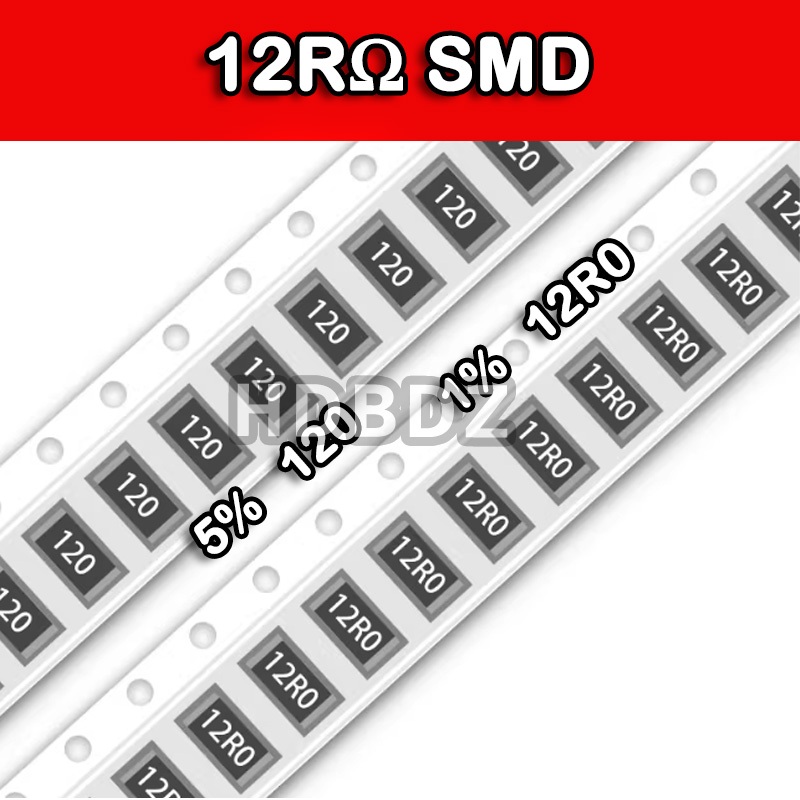 10~100PCS 12RΩ SMD Resistance accuracy 5%/1% 120/12R0