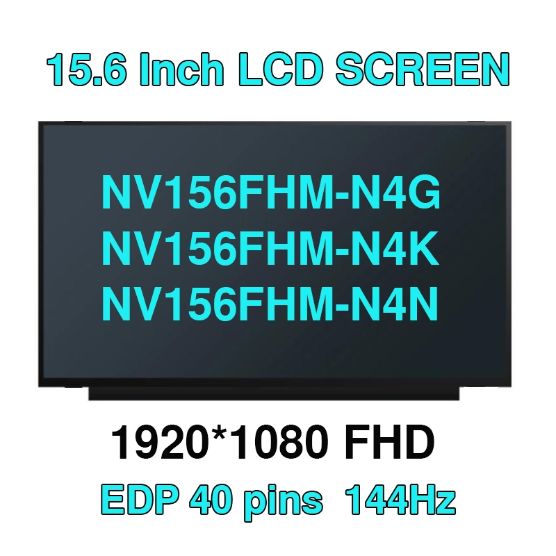 NV156FHM-N4G NV156FHM-N4K NV156FHM-N4N 15.6 นิ้ว IPS 144Hz FHD 1920x1080 แล็ปท็อปหน้าจอ LCD LED Matr