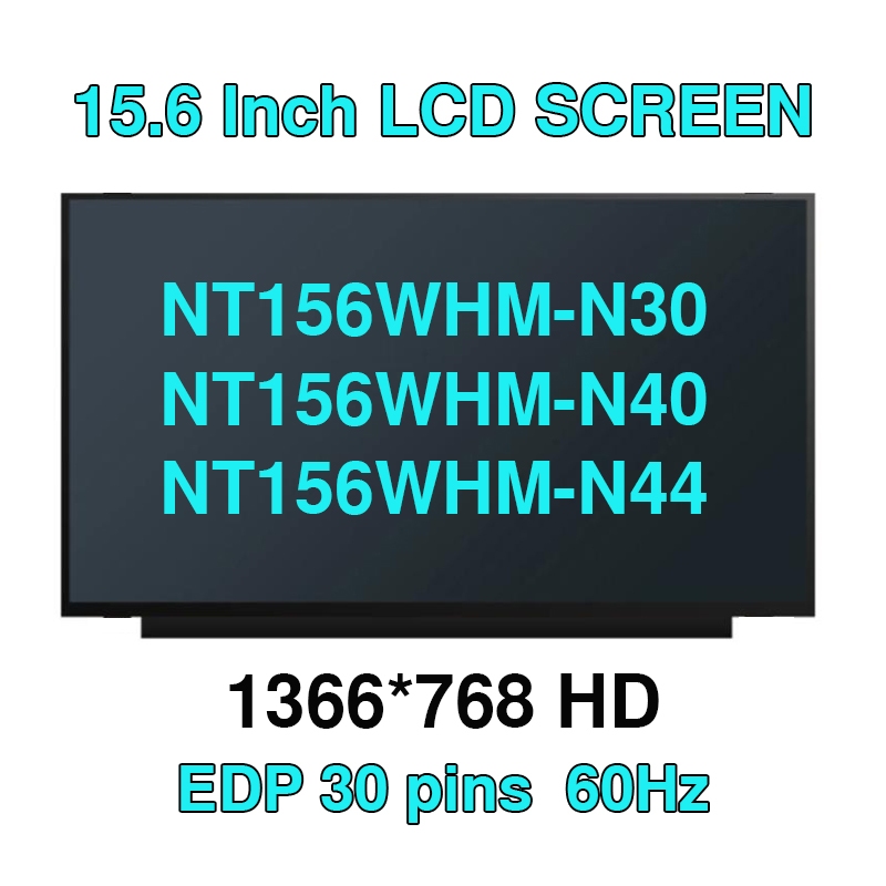 NT156WHM-N44 NT156WHM-N30 NT156WHM-N34 NT156WHM-N35 NT156WHM-N40 15.6 นิ้ว 1366x768 eDP 30pins หน้าจ