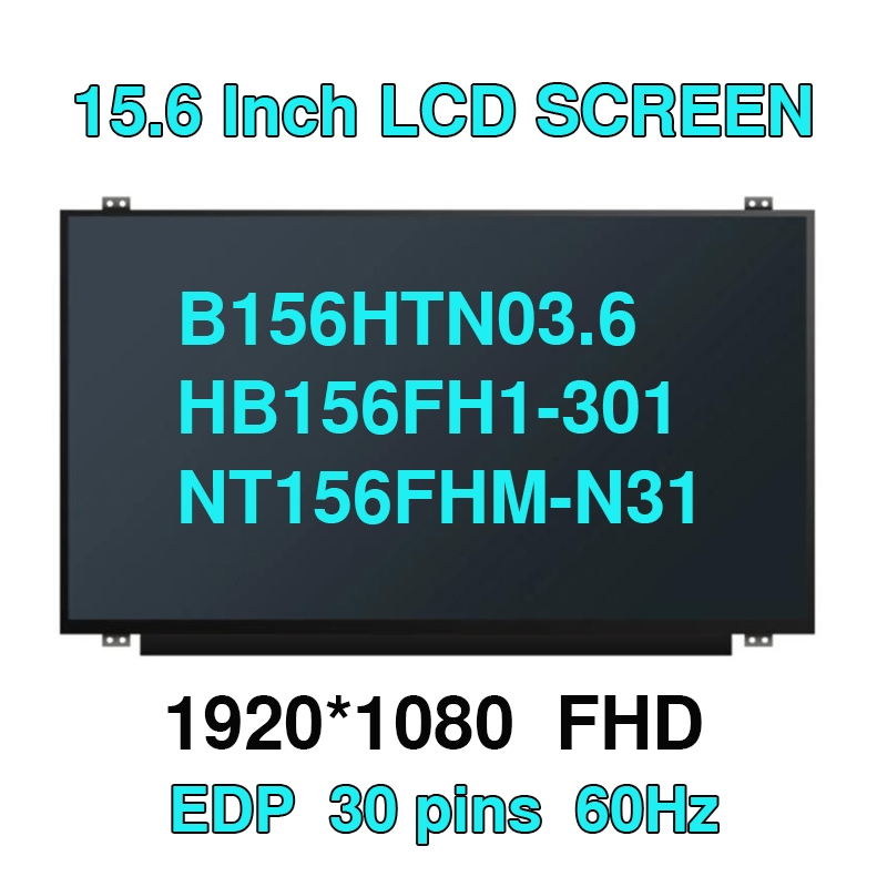 B156HTN03.8 N156HGE-EBB N156HGA-EAB B156HTN03.6 HB156FH1-301 NT156FHM-N31 N41 15.6 "Slim FHD 1920x10