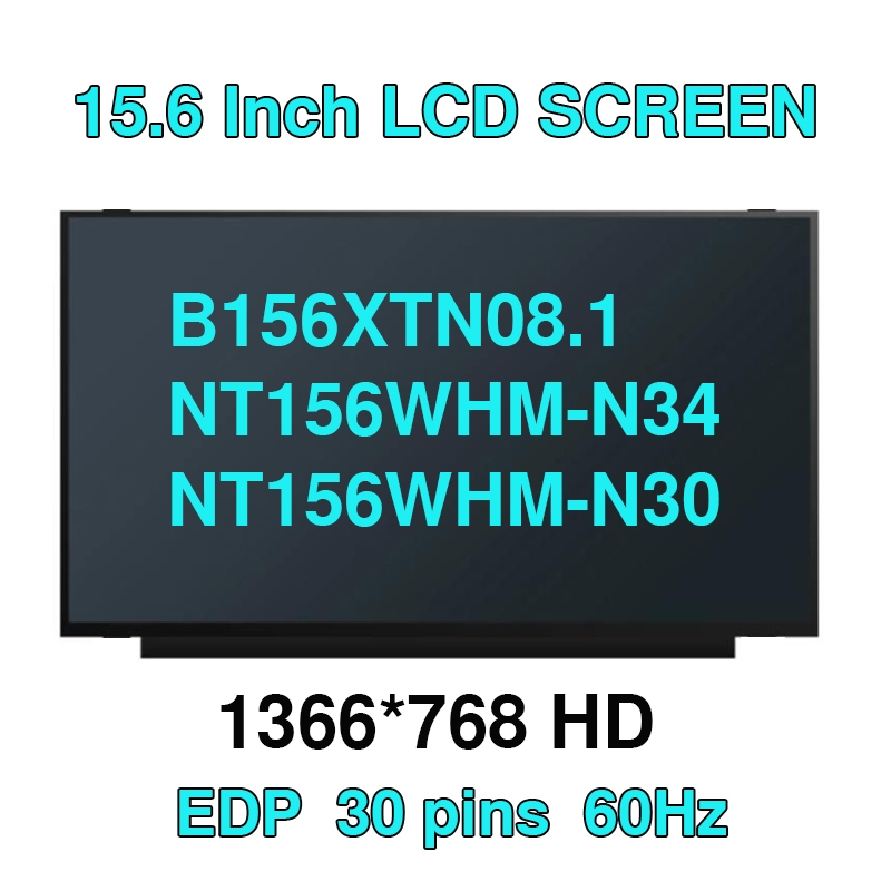 NT156WHM-N44 V8.0 B156XTN08.1 NT156WHM-N34 NT156WHM-N30 N49 B156XTN08.0 N156BGA-EA3 จอแสดงผล LCD แล็
