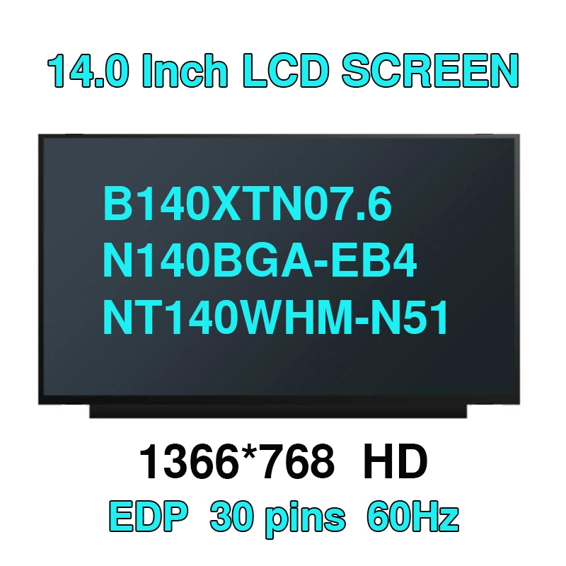 B140XTN07.2 B140XTN07.3 B140XTN07.6 NT140WHM-N51 N140BGA-EB4 fit N140BGA-EA4 1366X768 ไม่มีรูสกรู ED