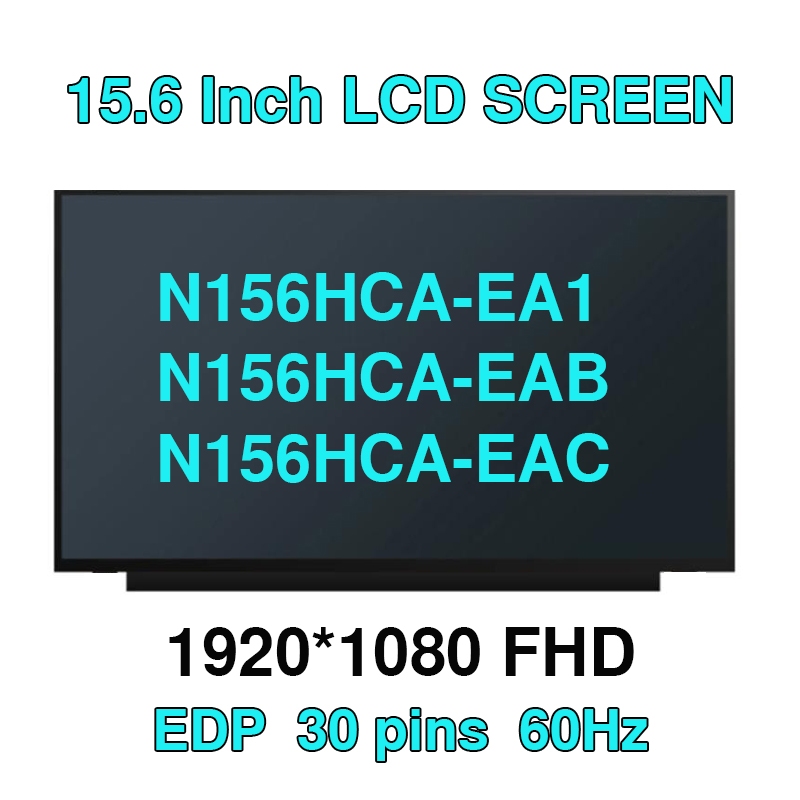NV156FHM-N3D NV156FHM-N45 NV156FHM-N48 N156HCA-EA1 N156HCA-EAB N156HCA-EAC 15.6 IPS FHD 1920x1080 แล