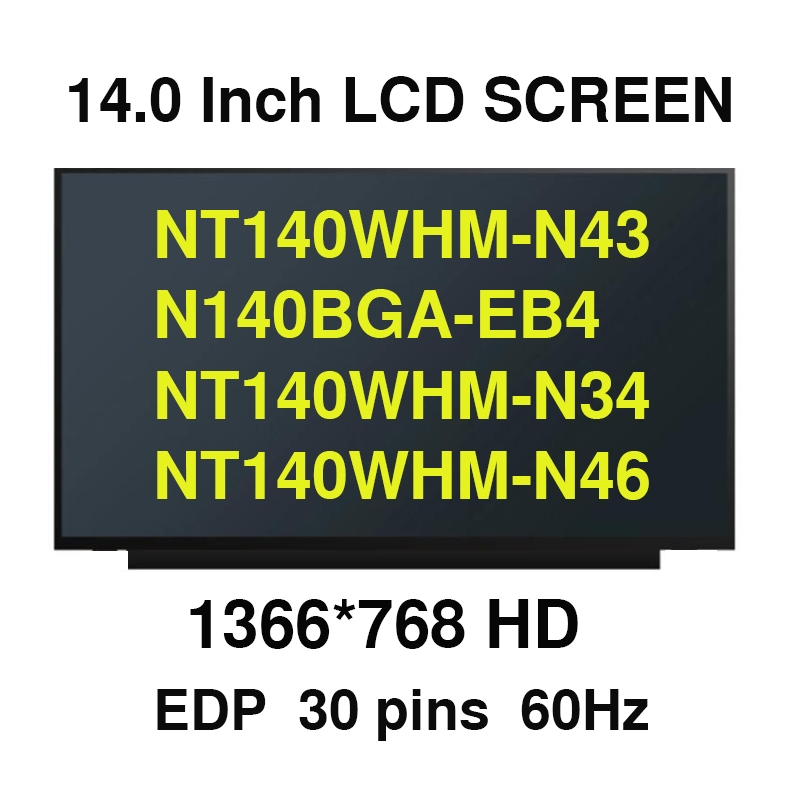 14 นิ้วจอแสดงผล Matrix NT140WHM-N43 N140BGA-EB4 NT140WHM-N34 NT140WHM-N46 N140BGA-EA4 B140XTN07.3 B1