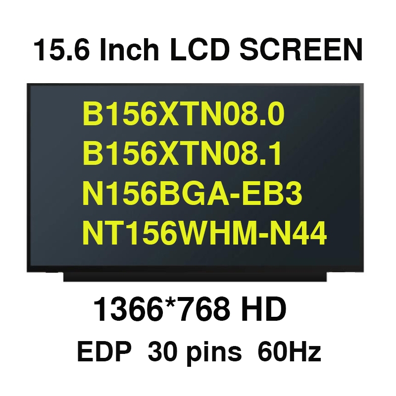 B156XTN08.0 B156XTN08.1 N156BGA-EA3 Rev.C2 N156BGA-EB3 NT156WHM-N44 15.6 "แล็ปท็อปขอบแคบ HD 1366*768