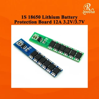 บอร์ดป้องกันแบตเตอรี่ลิเธียม 1S 18650 12A 3.2V/3.7V พร้อมป้องกันชาร์จเกิน คายเกิน กระแสเกิน และลัดวงจร