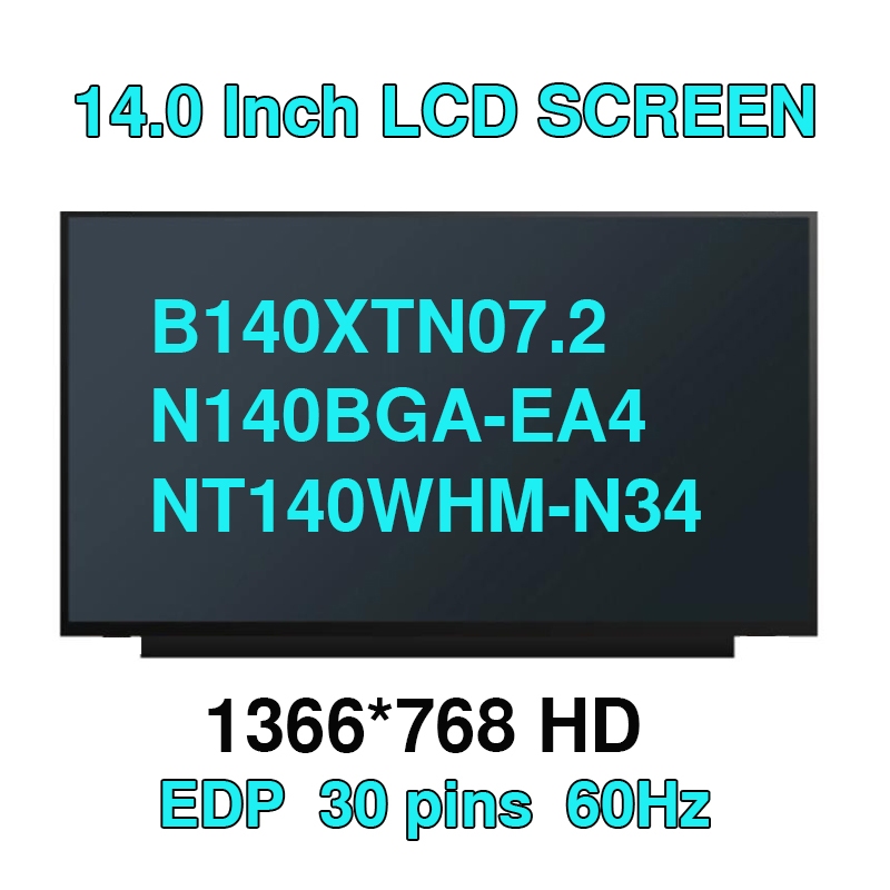 14.0 "แล็ปท็อปหน้าจอ LCD NT140WHM-N44 N140BGA-EA4 B140XTN07.2 NT140WHM-N34 B140XTN07.0 30Pin HD 1366