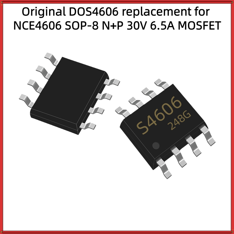 100 ชิ้นเดิม DOS4606 เปลี่ยน NCE4606 SOP-8 N+P 30V 6.5A MOS Tube