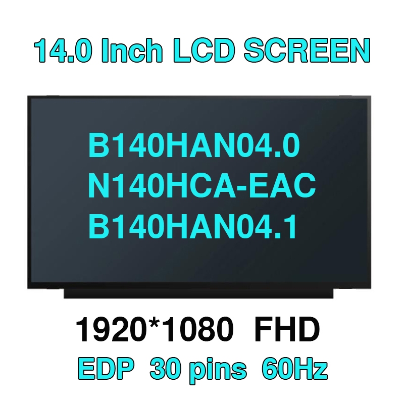 หน้าจอ IPS แล็ปท็อปขนาด 14 นิ้ว B140HAN04.0 N140HCA-EAC B140HAN04.1 B140HAN04.E NV140FHM-N48 1920*10