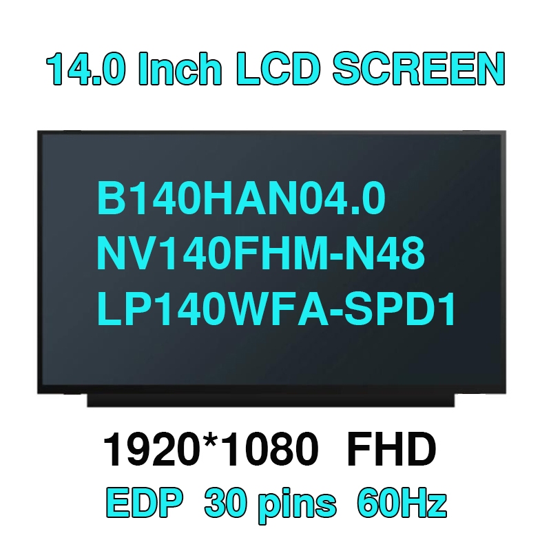 14.0 "IPS แล็ปท็อปหน้าจอ LCD NV140FHM-N3B N140HCA-EAC EBC N4B B140HAN04.0 NV140FHM-N48 LP140WFA-SPD1