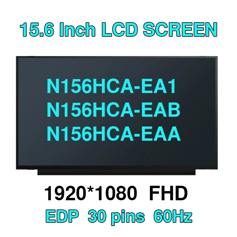 NV156FHM-N3D N45 NV156FHM-N48 N4X TV156FHM-NH0 N156HCA-EA1 N156HCA-EAB N156HCA-EAA 15.6 หน้าจอ LCD I