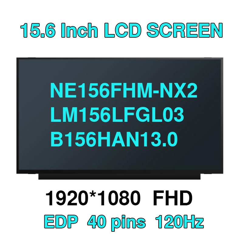 15.6 นิ้ว 120Hz แล็ปท็อปหน้าจอ LCD LM156LFGL03 LM156LFGL NE156FHM-NX2 B156HAN13.0 B156HAN13.1 NV156F