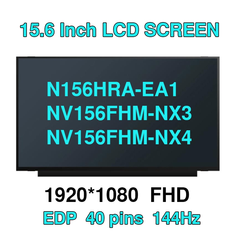 15.6 "144HZ LED LM156LF2F01 LM156LF2F N156HRA-EA1 NV156FHM-NX3 NV156FHM-NX4 NV156FHM-NX5 eDP 40 Pins
