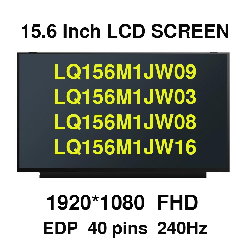 15.6 "240Hz IPS Matte แล็ปท็อปหน้าจอ LCD LQ156M1JW09 LQ156M1JW03 LQ156M1JW08 LQ156M1JW16 LQ156M1JW26