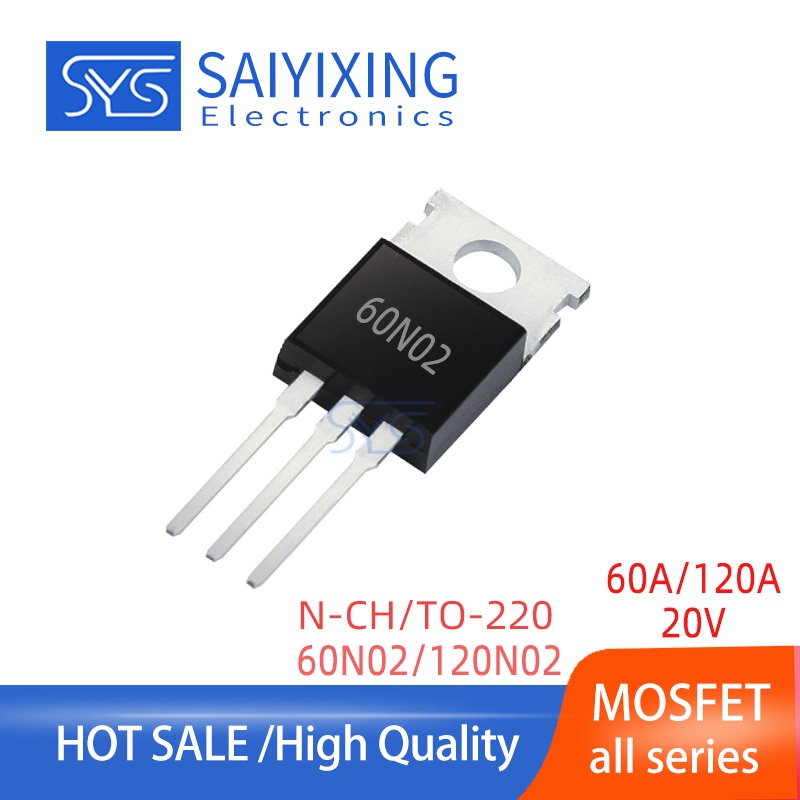 10PCS MOSFET 60N02 120N02 TO-220 Plug-In ทรานซิสเตอร์ N-CH Field Effect Tube 20V 60A 120V