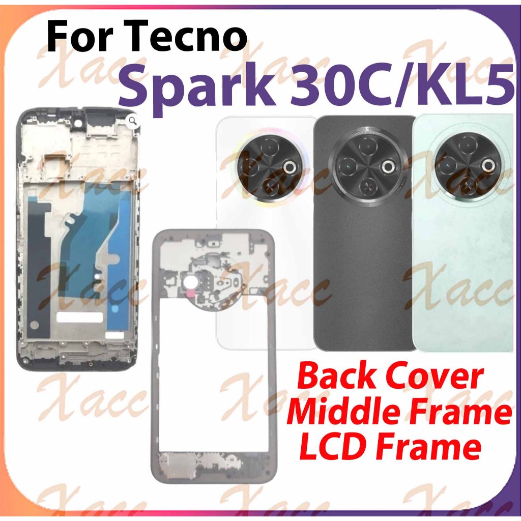 สําหรับ Tecno Spark 30C 4G KL5 KL5n แบตเตอรี่ปกหลังชุดกรอบกลางปุ่มเลนส์กล้องกรอบ LCD กรอบด้านหน้าโทรศัพท์เปลี่ยนการติดตั้ง