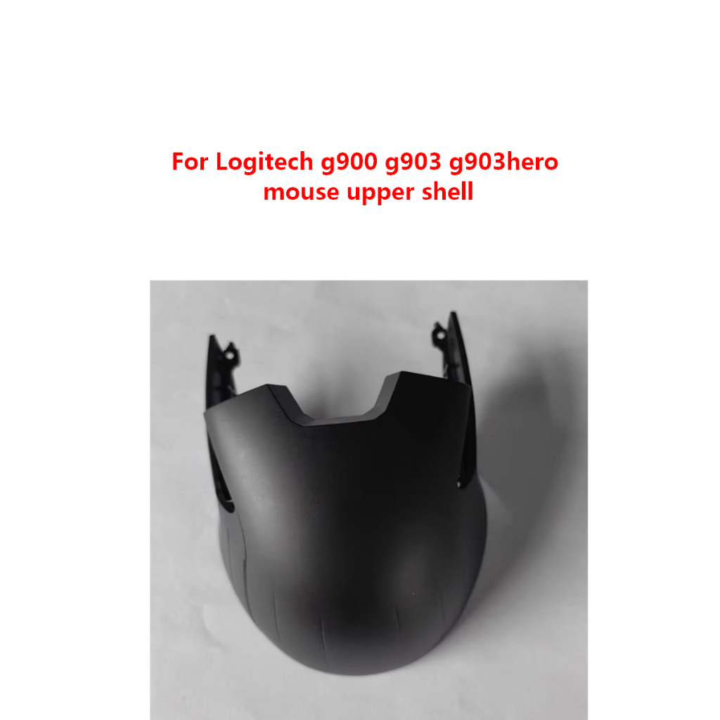 เปลี่ยนต้นฉบับสําหรับเปลือกบนเมาส์ Logitech g900 g903 g903hero