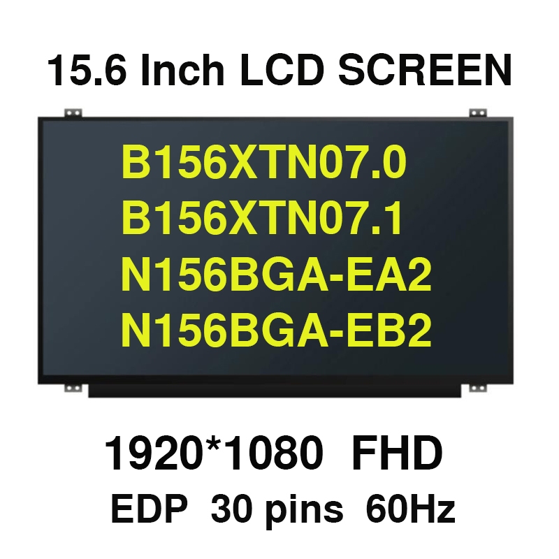 15.6 นิ้ว 30Pins EDP หน้าจอ LCD B156XTN07.0 B156XTN07.1 N156BGA-EA2 N156BGA-EB2 N156BGE-EA1 NT156WHM