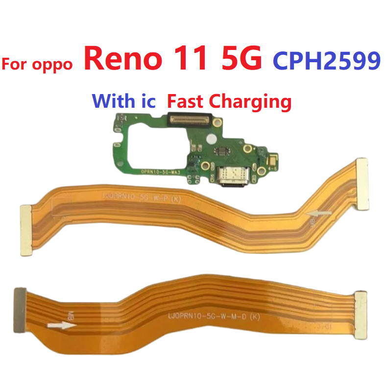 บอร์ดชาร์จ flex สําหรับ OPPO Reno 11 5G บอร์ดหลักเมนบอร์ด flex cable CPH2599 LCD flex cable