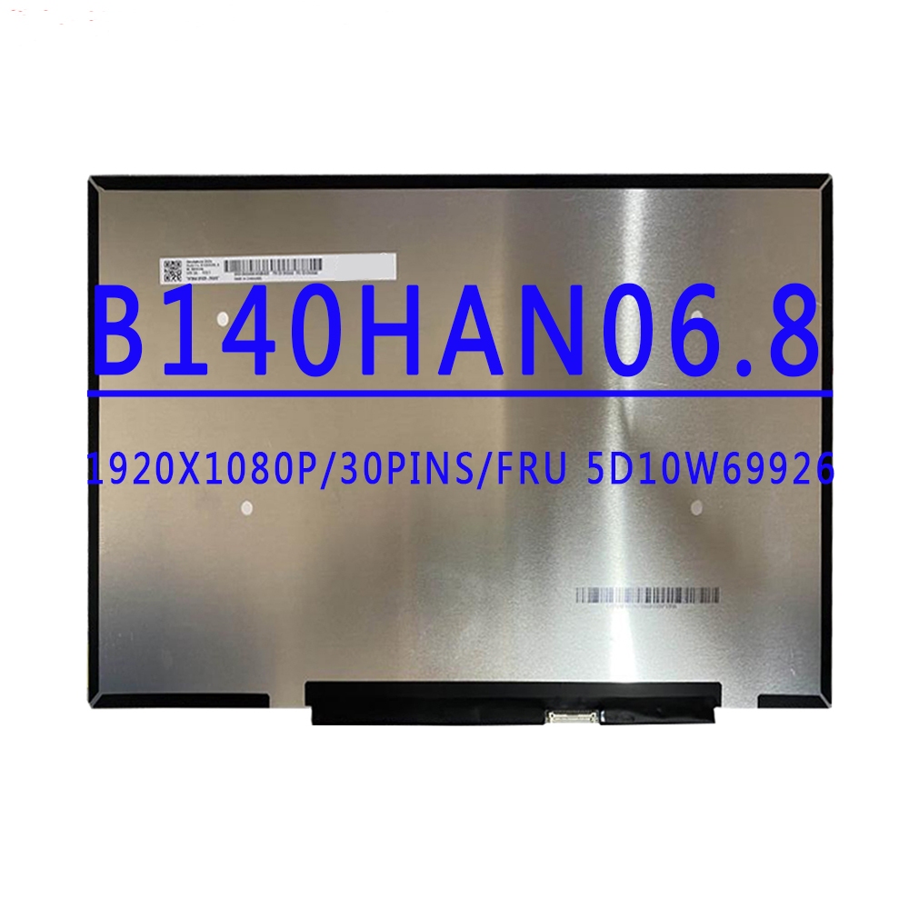B140HAN06.8 B140HAN06.2 FRU 5D10W69926 P/N SD10W69933 14.0 นิ้ว 1920X1080 IPS FHD 30PINS EDP 100%sRG