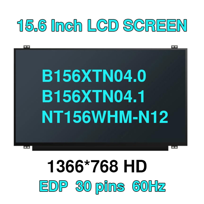 B156XTN04.0 B156XTN04.1 B156XW04 V7 V8 NT156WHM-N12 N32 N42 N156BGE-E32 EA2 E42 LTN156AT39 15.6 "แล็