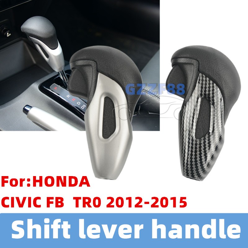 คันเกียร์ SHIFT KNOB สําหรับ HONDA CIVIC TR0 FB 2012-2015 หัวคันเกียร์ OE:54130-TR0-A21ZA