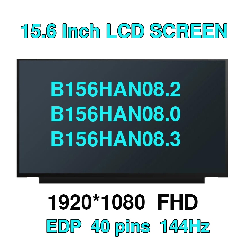 15.6 นิ้ว 144Hz IPS Matrix แล็ปท็อปหน้าจอ LCD แผง B156HAN08.2 B156HAN08.0 B156HAN08.3 FHD 1920X1080 
