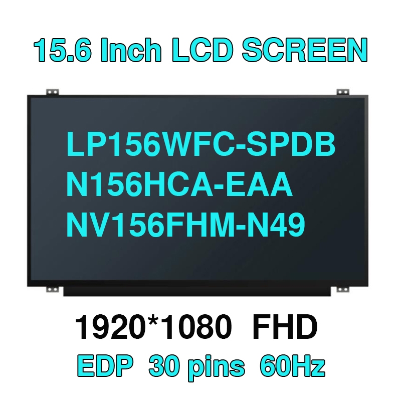 LP156WF9-SPK3 B156HAN02.1 HW3A LP156WFC-SPDB N156HCA-EAA NV156FHM-N49 15.6 "IPS แล็ปท็อปหน้าจอ LCD F