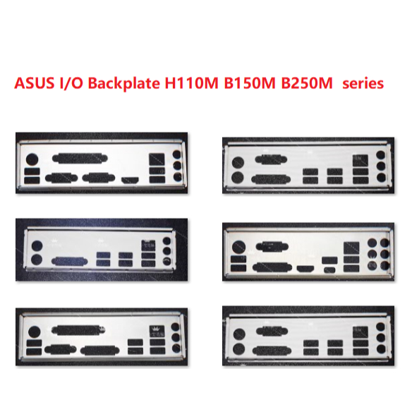 ซีรีส์ ASUS I/O Shield Backplate H110M B150M B250M