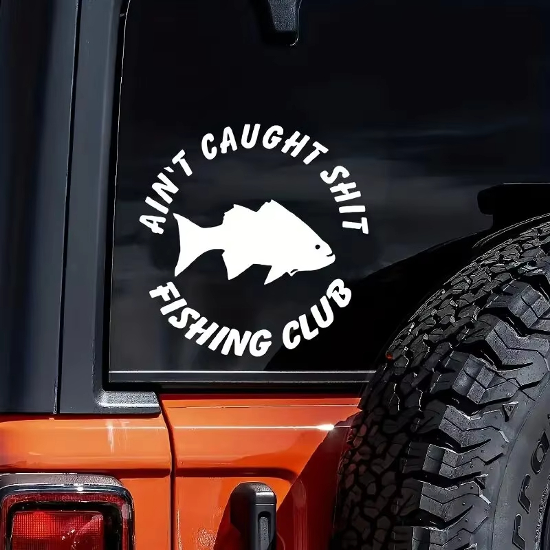 Aint Caught Fishing Club สติกเกอร์รถสําหรับแล็ปท็อปหน้าต่างผนังถ้วยเรือตกปลาสเก็ตบอร์ด Decals