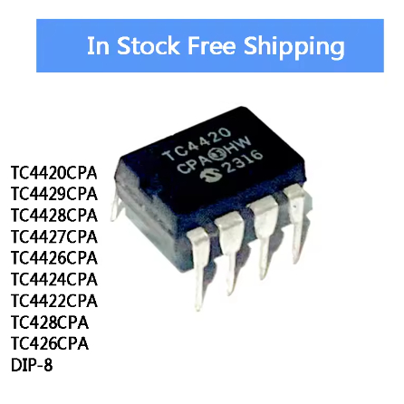 5PCS TC4420CPA TC4429CPA TC4428CPA TC4427CPA TC44426CPA TC4424C4422CPA TC428CPA TC426CPA DIP-8 ในสต็