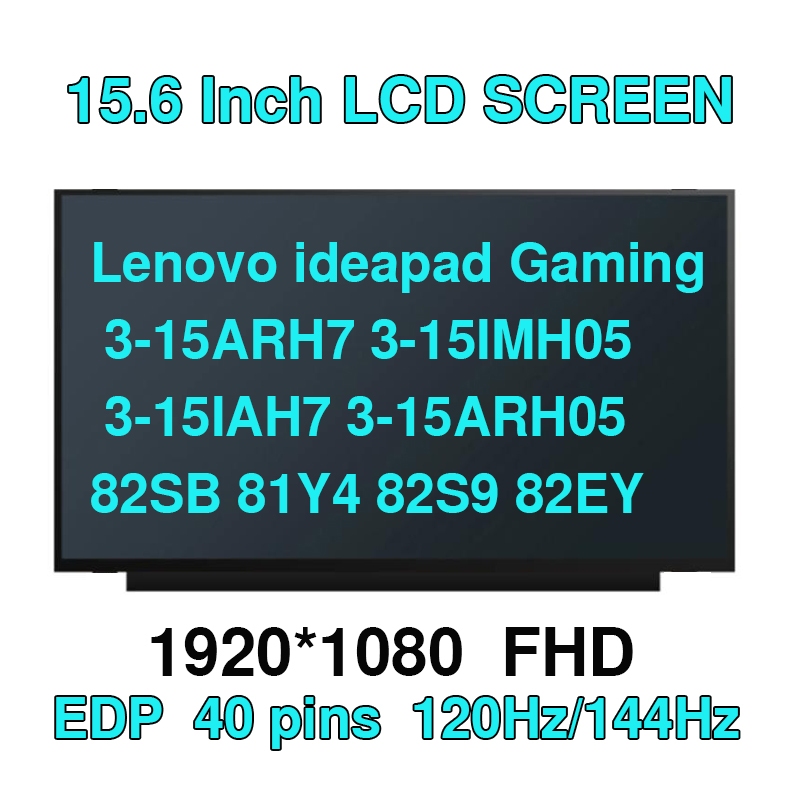 15.6 Lenovo ideapad Gaming 3-15ARH7 3-15IMH05 3-15IAH7 3-15ARH05 82SB 81Y4 82S9 82EY 120HZ/144HZ แล็