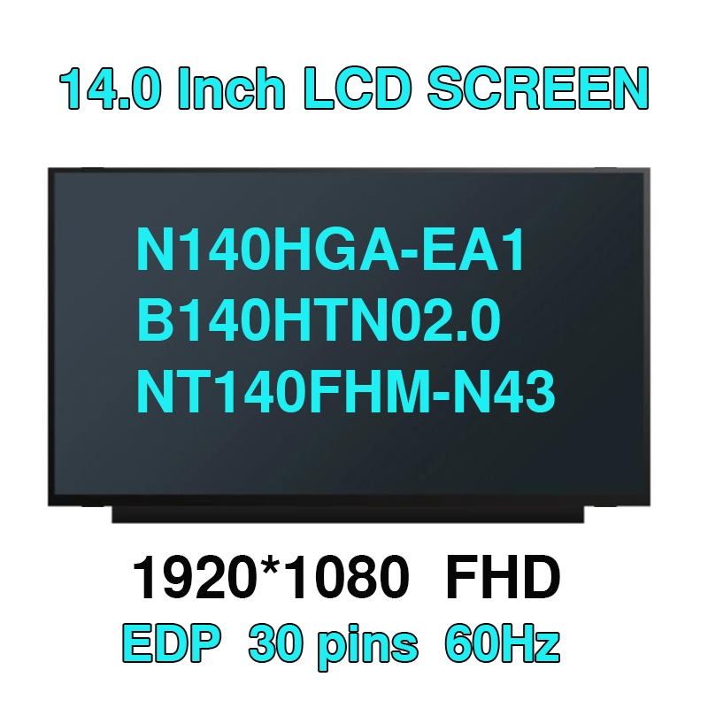 14 นิ้ว 30 พิน 1920*1080 N140HGA-EA1 B140HTN02.0 NT140FHM-N43 nv140fhm-n48 N49 B140HAN04.1 30 PINS จ
