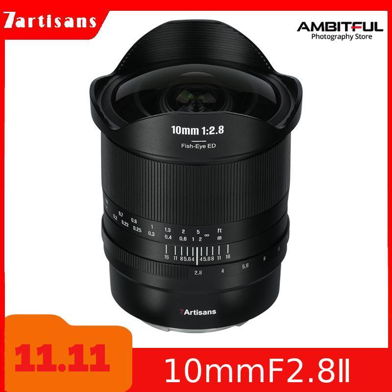 7artisans 10mm F2.8II Fish -Eye 185° ฟิชอายมุมกว้างพิเศษ