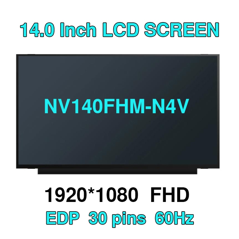 หน้าจอแล็ปท็อป 14.0" 30 พินไม่มีวงเล็บ (Slim Type) FHD (1920 X 1080) 60hz IPS NV140FHM-N4V
