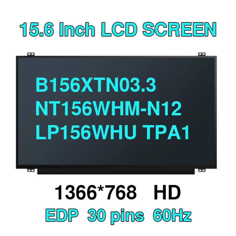 15.6 "หน้าจอ LCD 30pin เปลี่ยน LP156WHB TPD1 (TP)(D1) B156XTN03.3 NT156WHM-N12 LP156WHU TPA1 B156XW0