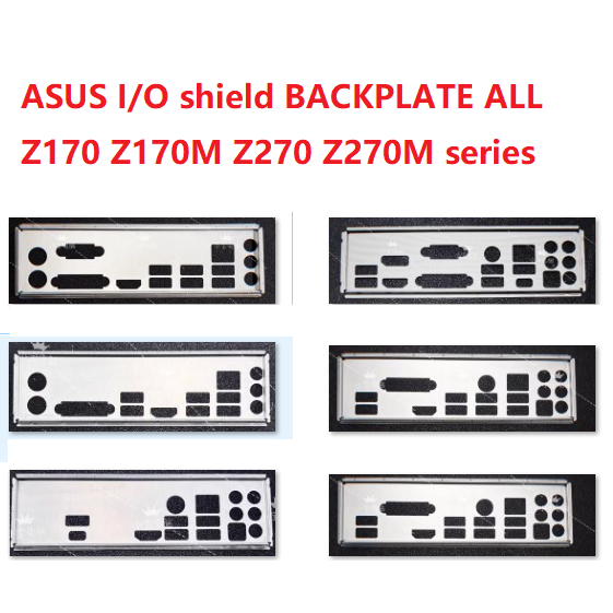โล่ ASUS I/O BACKPLATE ALL Z170 Z170M Z270 Z270M series