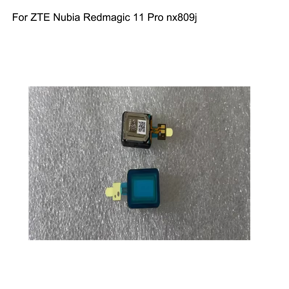 1 ชิ้น Earpiece ลําโพงสําหรับ ZTE Nubia Redmagic 11 Pro nx809j หูฟังหูฟังลําโพง Flex สายอะไหล่ซ่อม