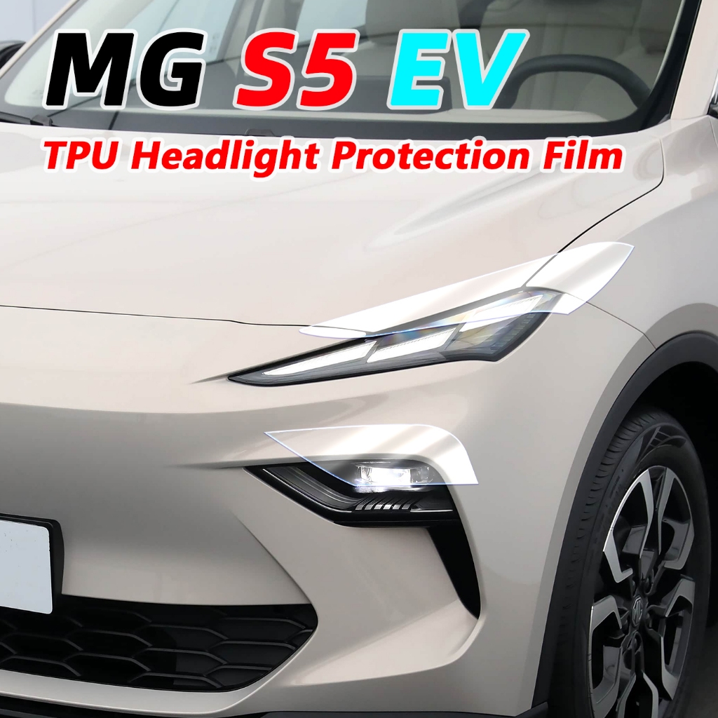 ฟิล์ม MG S5 EV PLUS D+ V+ X+ TPU สําหรับไฟหน้า | ป้องกันรอยขีดข่วนและสีเหลืองติดตั้งง่าย | อุปกรณ์ตก