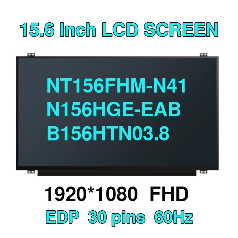 FHD 15.6 led slim 30 pin NT156FHM-N41 N156HGE-EAB B156HTN03.8 B156HTN03.5 HB156FH1-301/401 LP156WF4 