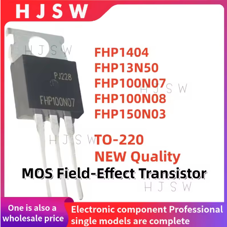 10 ชิ้น* 100% ยี่ห้อใหม่และคุณภาพ FHP1404 FHP13N50 FHP100N08 FHP100N07 FHP150N03 TO-220 MOS Field-Ef