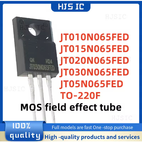 5PCS ใหม่ 100% คุณภาพ JT010N065FED JT015N065FED JT020N065FED JT030N065FED JT05N065FED TO-220F MOS fi