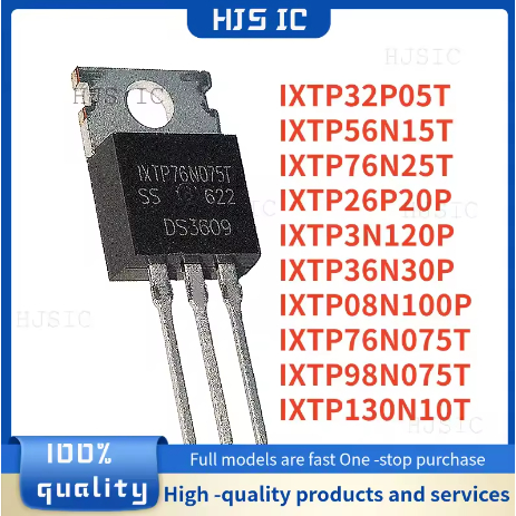 5PCS IXTP32P05T IXTP56N15T IXTP98N075T IXTP76N075T IXTP36N30P IXTP08N100P IXTP76N25T IXTP26P20P IXTP