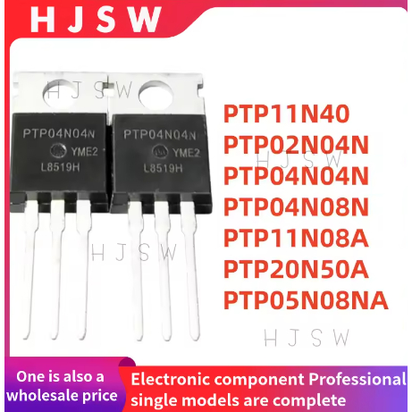 5PCS 100% ใหม่คุณภาพ PTP11N40 PTP02N04N PTP04N04N PTP04N08N PTP11N08A PTP20N50A PTP05N08NA TO-220 Fi