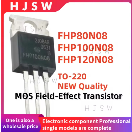 5PCS S100% ยี่ห้อใหม่และคุณภาพ FHP120N08 FHP100N08 FHP80N08 120N08 100N08 80N08 TO-220 MOS Field-Eff