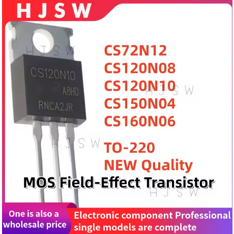 5PCS ใหม่ CS72N12 CS150N04 CS160N06 CS120N08 CS120N10 CS 72N12 150N04 160N06 120N08 120N10 TO-220 MO